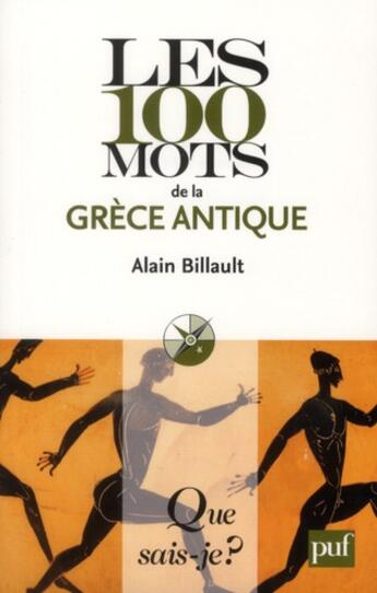 Couverture du livre « Les 100 mots de la Grèce antique » de Alain Billault aux éditions Que Sais-je ?