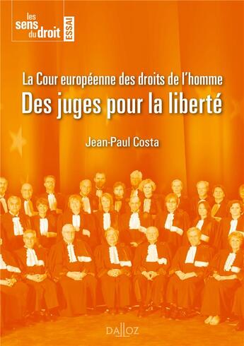 Couverture du livre « La Cour européenne des droits de l'Homme ; des juges pour la liberté » de J.-P. Costa aux éditions Dalloz