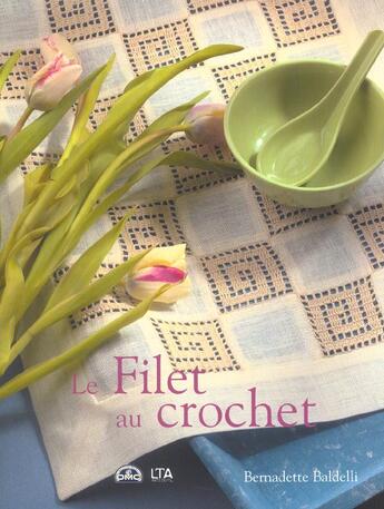 Couverture du livre « Filet Au Crochet » de Bernadette Baldelli aux éditions Le Temps Apprivoise
