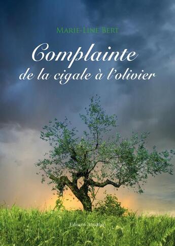 Couverture du livre « Complainte de la cigale a l'olivier » de Marie-Line Bert aux éditions Amalthee