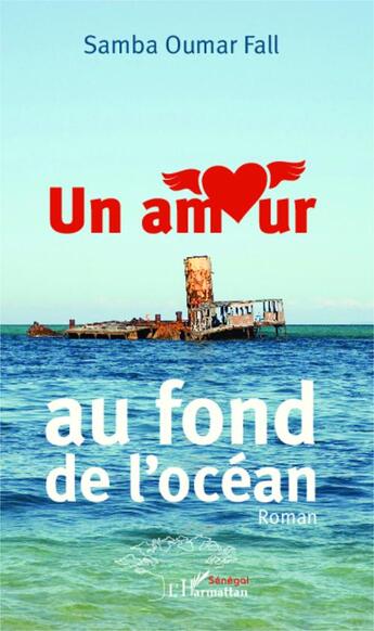 Couverture du livre « Amour au fond de l'océan » de Samba Oumar Fall aux éditions Editions L'harmattan