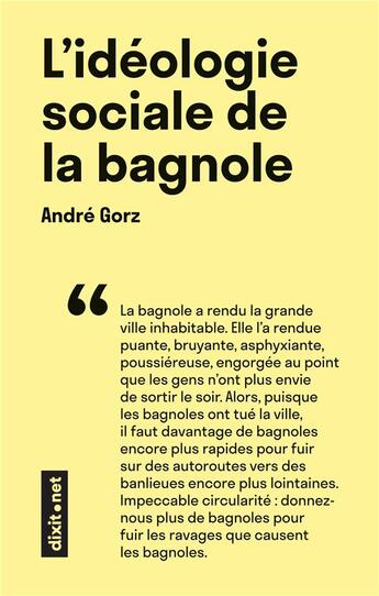 Couverture du livre « L'idéologie sociale de la bagnole » de André Gorz aux éditions Dixit.net