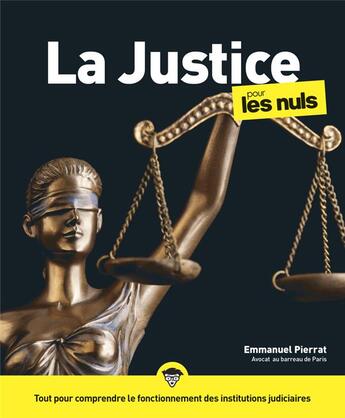 Couverture du livre « La justice pour les nuls (3e édition) » de Emmanuel Pierrat aux éditions First