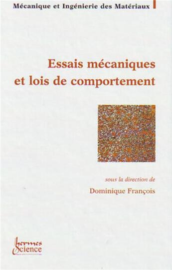 Couverture du livre « Essais mécaniques et lois de comportement » de Francois aux éditions Hermes Science Publications