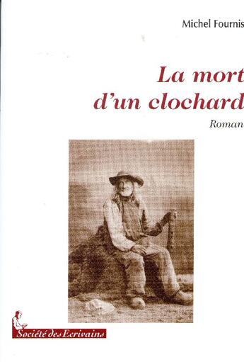 Couverture du livre « La mort d'un clochard » de Michel Fournis aux éditions Societe Des Ecrivains