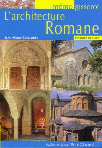 Couverture du livre « L'architecture romane » de Jean-Marie Guillouet aux éditions Gisserot