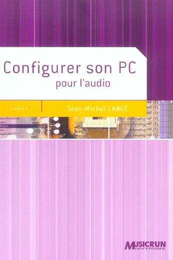 Couverture du livre « Configurer Son Pc Pour L'Audio » de Jean-Michel Lange aux éditions Musicrun