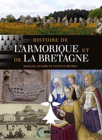 Couverture du livre « Histoire de l'Armorique et de la Bretagne » de Mickael Gendry et Vincent Bechec aux éditions Geste