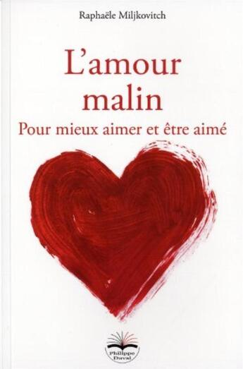 Couverture du livre « L'amour malin ; pour mieux aimer et être aimé » de Raphaele Miljkovitch aux éditions Philippe Duval