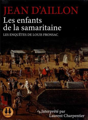 Couverture du livre « Les enfants de la samaritaine - les enquetes de louis fronsac » de Jean D' Aillon aux éditions Sixtrid