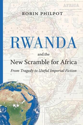Couverture du livre « Rwanda and the New Scramble for Africa » de Robin Philpot aux éditions Baraka Books