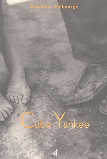 Couverture du livre « Cuba Yankee. » de Stéphane Guibourgé aux éditions Nicolas Chaudun