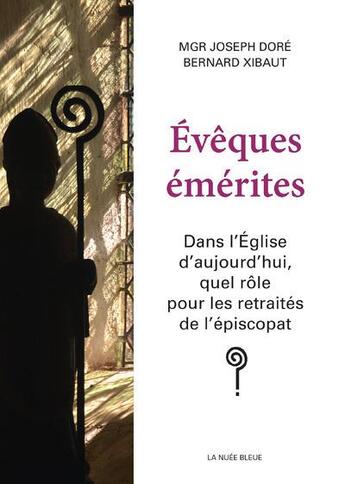 Couverture du livre « Évêques émerites » de Joseph Dore et Bernard Xibaut aux éditions Tchou