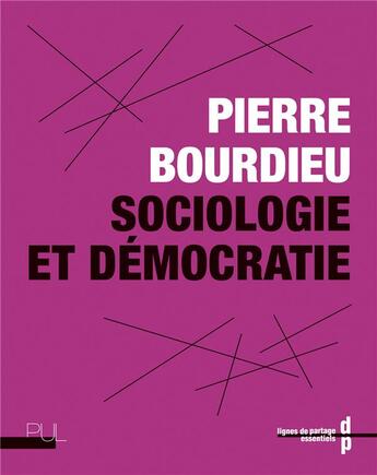 Couverture du livre « Sociologie et démocratie » de Pierre Bourdieu et Johanna Simeant-Germanos aux éditions Pu De Lyon