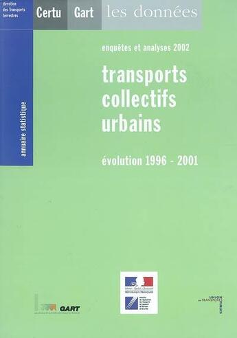 Couverture du livre « Annuaire statistique 2002 : transports collectifs urbains évolution 1996-2001 » de  aux éditions Cerema