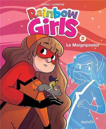 Couverture du livre « Rainbow girls Tome 2 : le maigripnotor » de Helene Canac et Carbone aux éditions Dupuis