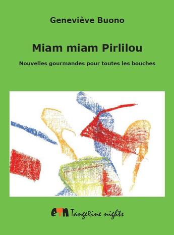 Couverture du livre « Miam miam Pirlilou » de Genevieve Buono aux éditions Tangerine Nights
