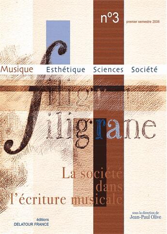 Couverture du livre « Revue filigrane n03 - la societe dans l'ecriture musicale » de  aux éditions Delatour