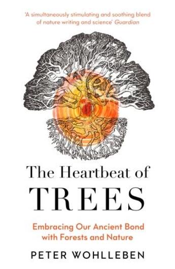 Couverture du livre « THE HEARTBEAT OF TREES » de Peter Wohlleben aux éditions William Collins