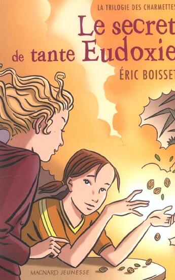 Couverture du livre « La trilogie des Charmettes Tome 1 : le secret de tante Eudoxie » de Eric Boisset aux éditions Magnard