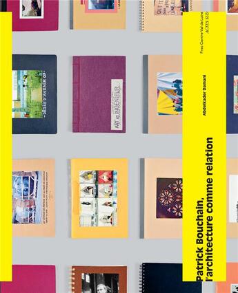 Couverture du livre « Patrick Bouchain ; de l'architecture comme relation » de Pierre Frey aux éditions Actes Sud