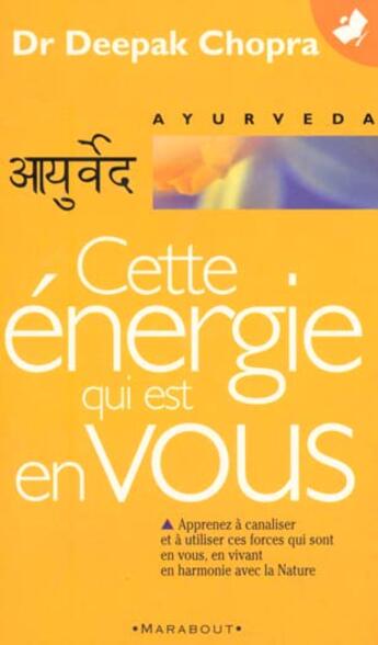 Couverture du livre « Cette Energie Qui Est En Vous » de Deepak Chopra aux éditions Marabout