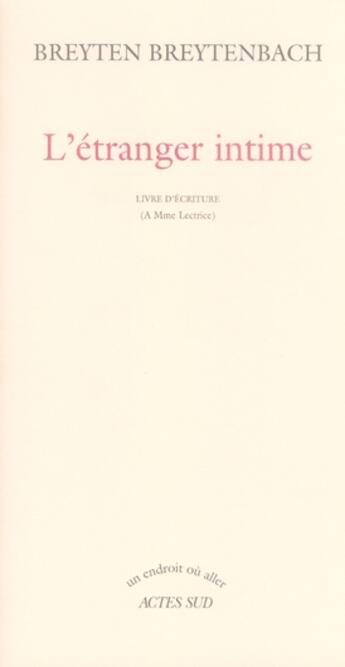 Couverture du livre « L'étranger intime » de Breyten Breytenbach aux éditions Actes Sud