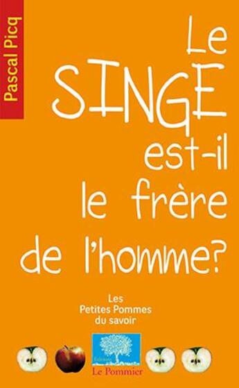 Couverture du livre « Le singe est-il le frère de l'homme ? » de Pascal Picq aux éditions Le Pommier