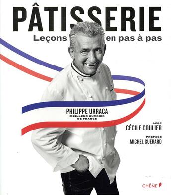 Couverture du livre « Pâtisserie, leçons en pas à pas » de Cecile Coulier et Urraca Philippe aux éditions Chene