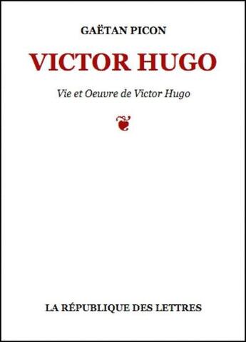 Couverture du livre « Victor Hugo » de Gaetan Picon aux éditions Republique Des Lettres