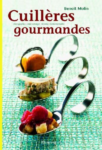Couverture du livre « Cuillères gourmandes » de Benoit Molin aux éditions La Martiniere