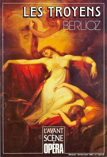 Couverture du livre « L'avant-scène opéra N.128 ; les troyens » de Hector Berlioz aux éditions Premieres Loges