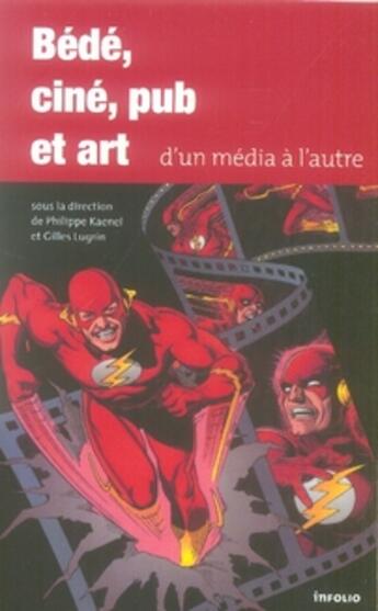 Couverture du livre « Bd ciné pub et art ; d'un média à l'autre » de Kaenel/Lugrin aux éditions Infolio