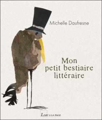 Couverture du livre « Mon petit bestiaire littéraire » de Michelle Daufresne aux éditions L'art A La Page