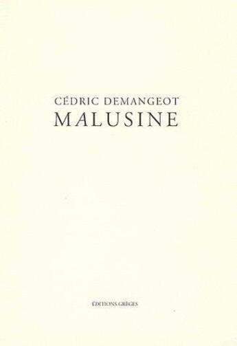 Couverture du livre « Malusine » de Cedric Demangeot aux éditions Greges