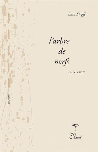 Couverture du livre « L'arbre de nerfs carnets VIII-X » de Lara Dopff aux éditions Phloeme