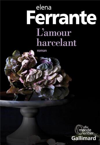 Couverture du livre « L'amour harcelant » de Elena Ferrante aux éditions Gallimard