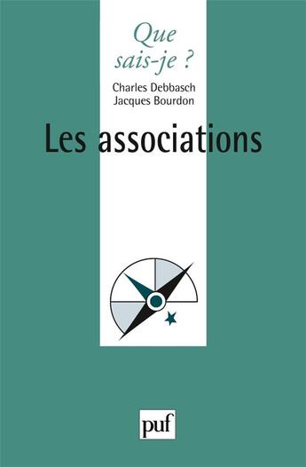 Couverture du livre « Les associations » de Jacques Bourdon et Debbasch/Charles aux éditions Que Sais-je ?