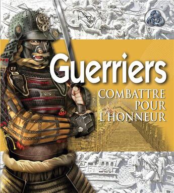 Couverture du livre « Guerriers, combattre pour l'honneur » de Simon Adams aux éditions Fleurus
