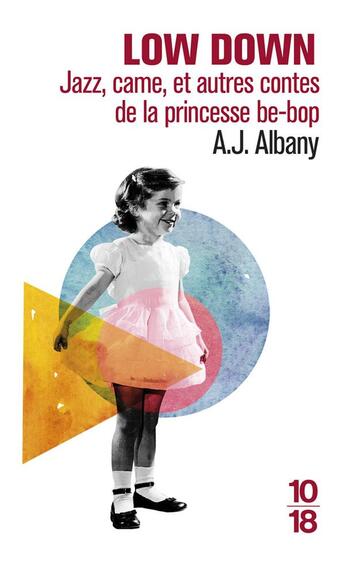 Couverture du livre « Low down ; jazz, came, et autres contes de la princesse be-bop » de Amy Jo Albany aux éditions 10/18
