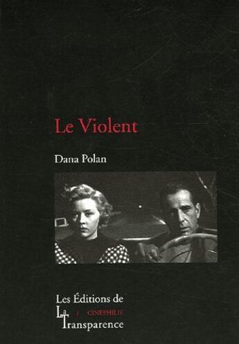Couverture du livre « Le violent » de Dana Polan aux éditions Transparence