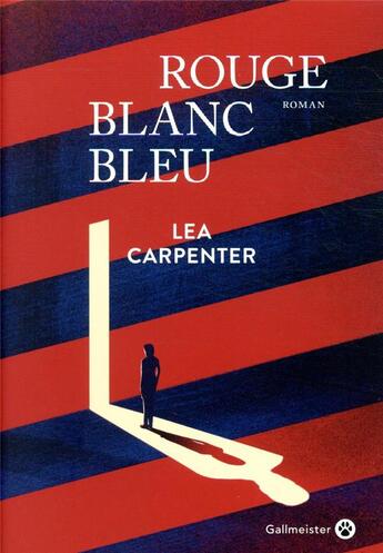 Couverture du livre « Rouge blanc bleu » de Lea Carpenter aux éditions Gallmeister