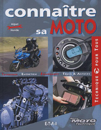 Couverture du livre « REVUE MOTO TECHNIQUE : connaitre sa moto ; technique pour tous » de Miguel Horville aux éditions Etai