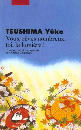 Couverture du livre « Vous, reves nombreux, toi, la lumiere » de Yuko Tsushima aux éditions Picquier