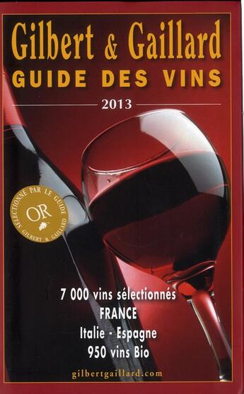 Couverture du livre « Gilbert et Gaillard guide des vins 2013 » de Francois Gilbert et Philippe Gaillard aux éditions Gilbert Et Gaillard
