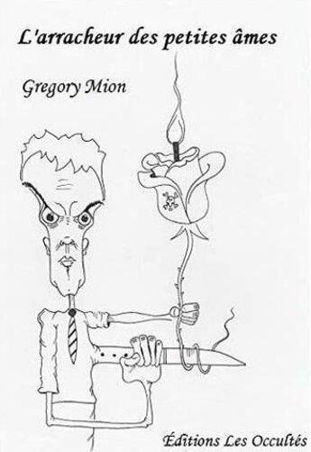 Couverture du livre « L'arracheur des petites ames » de Mion Gregory aux éditions Les Occultes