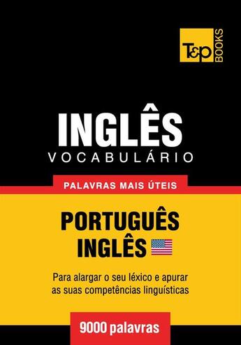 Couverture du livre « Vocabulário Português-Inglês americano - 9000 palavras mais úteis » de Andrey Taranov aux éditions T&p Books