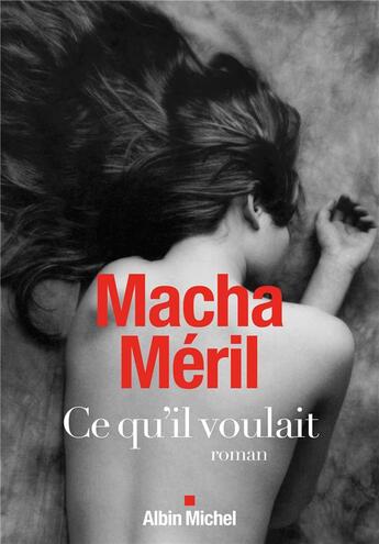 Couverture du livre « Ce qu'il voulait » de Macha Meril aux éditions Albin Michel