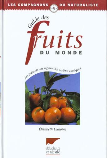 Couverture du livre « Guide Des Fruits Du Monde » de Elizabeth Lemoine aux éditions Delachaux & Niestle
