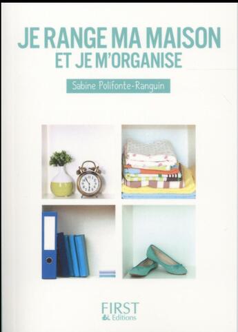 Couverture du livre « Je range ma maison et je m'organise » de Sabine Polifonte-Ranguin aux éditions First